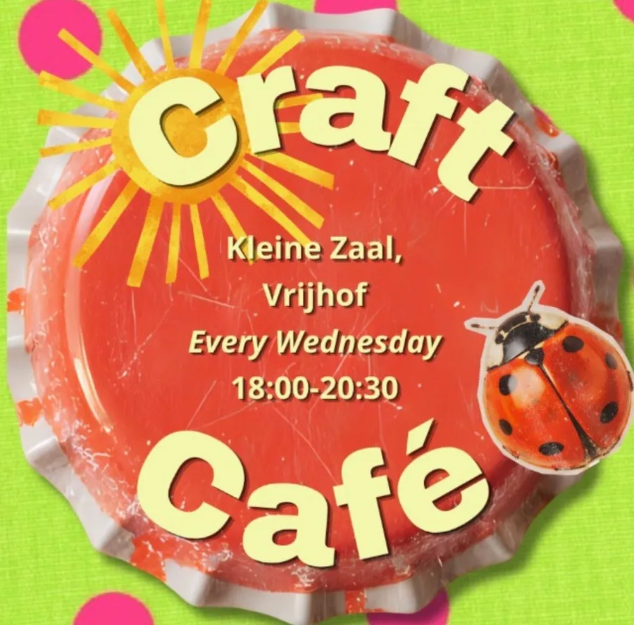 Craft Café poster: Kleine Zaal, Vrijhof, every Wednesday 18:00 to 20:30